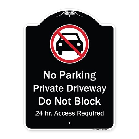 SignMission Designer Series Sign - No Parking Private Driveway Do Not Block 24 Hour Access Required Black & White 18" X 24" Heavy-Gauge Aluminum Architectural Sign Made in The USA